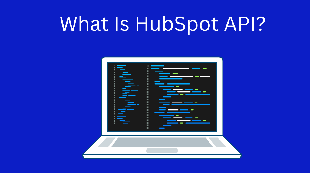 What Is HubSpot API And How To Use It Efficiently?